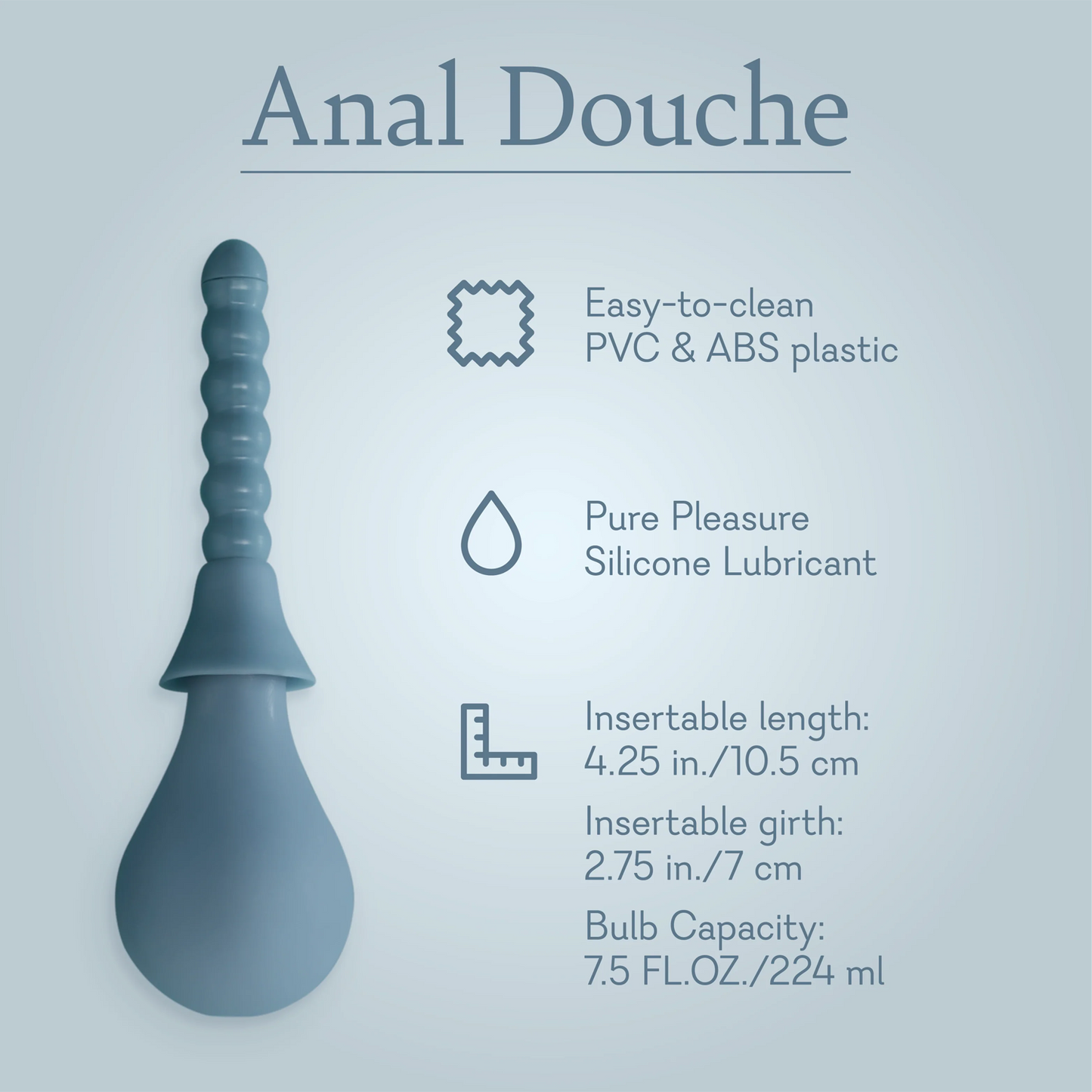 Anal Douche. Easy to clean PVC and ABS plastic, Pure pleasure silicone lubricant.